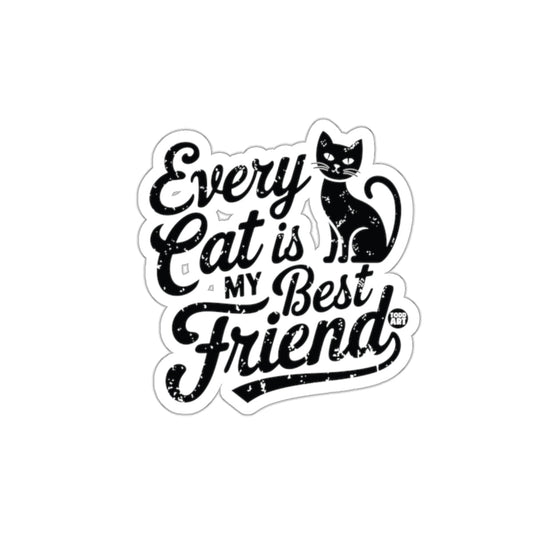 Every Cat is My Best Friend Sticker