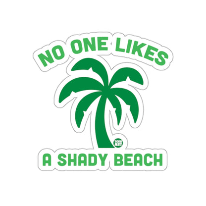 No One Likes a Shady Beach Sticker Fun Graphic Design