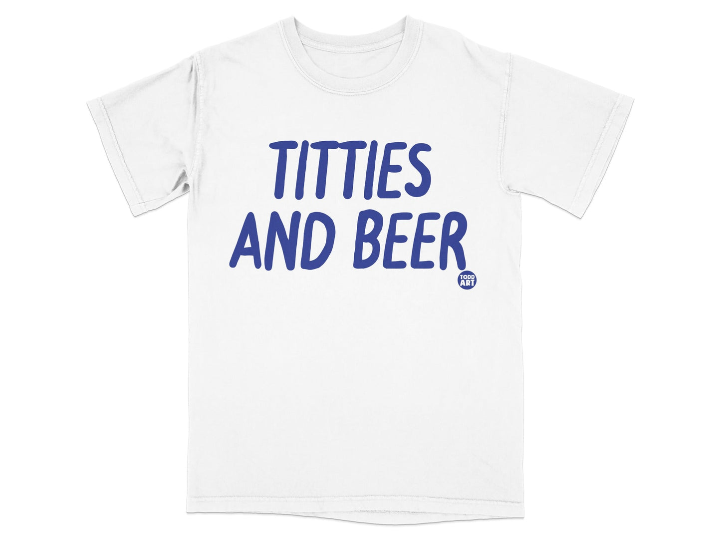 Titties and Beer Todd Art Graphic Tee Shirt