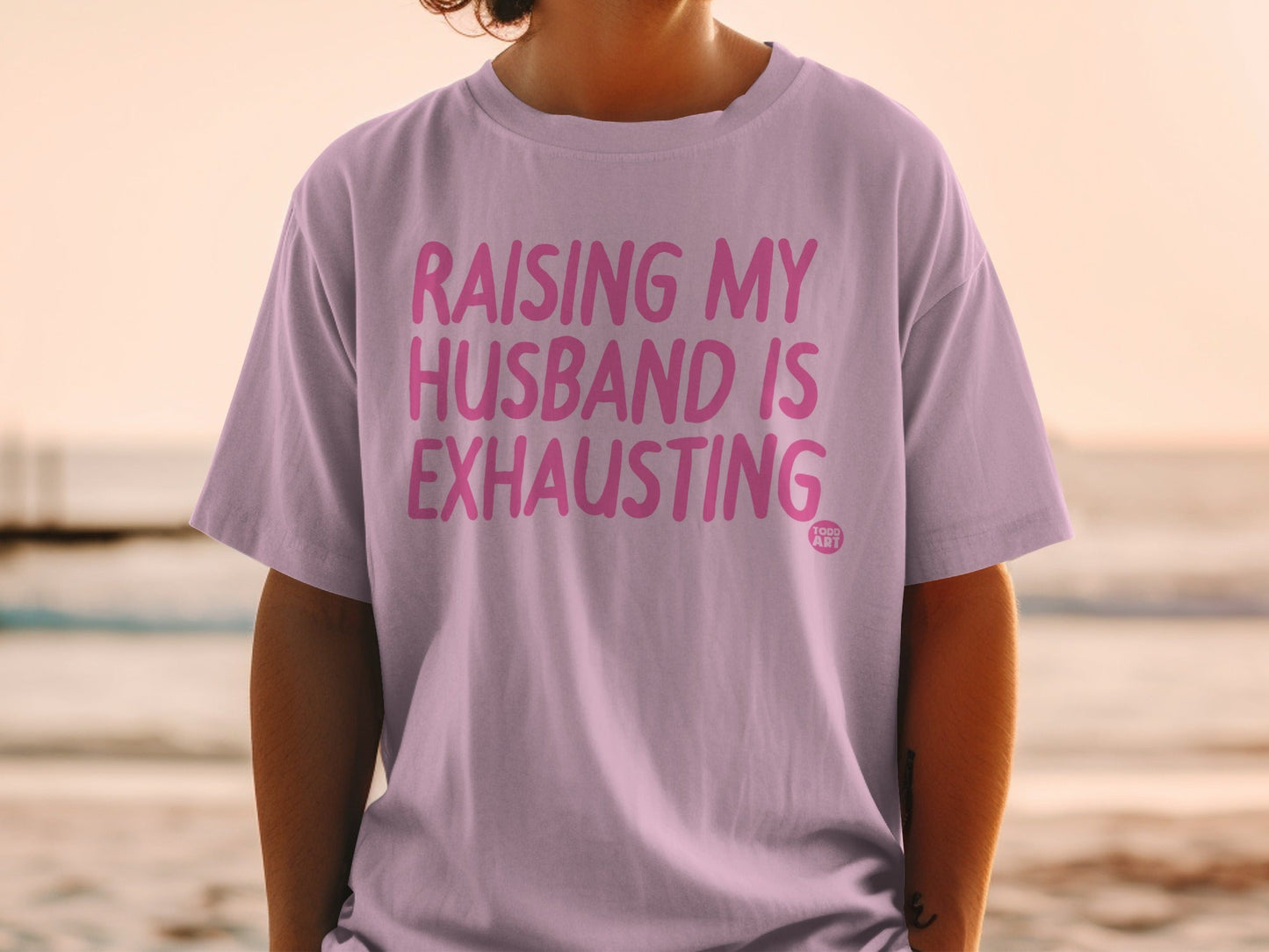 Raising My Husband is Exhausting Printed Shirt