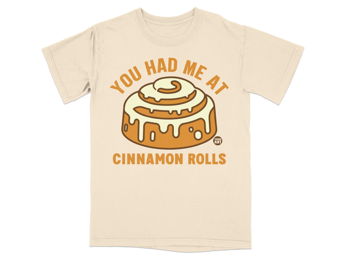 You Had Me At Cinnamon Rolls Graphic Tee