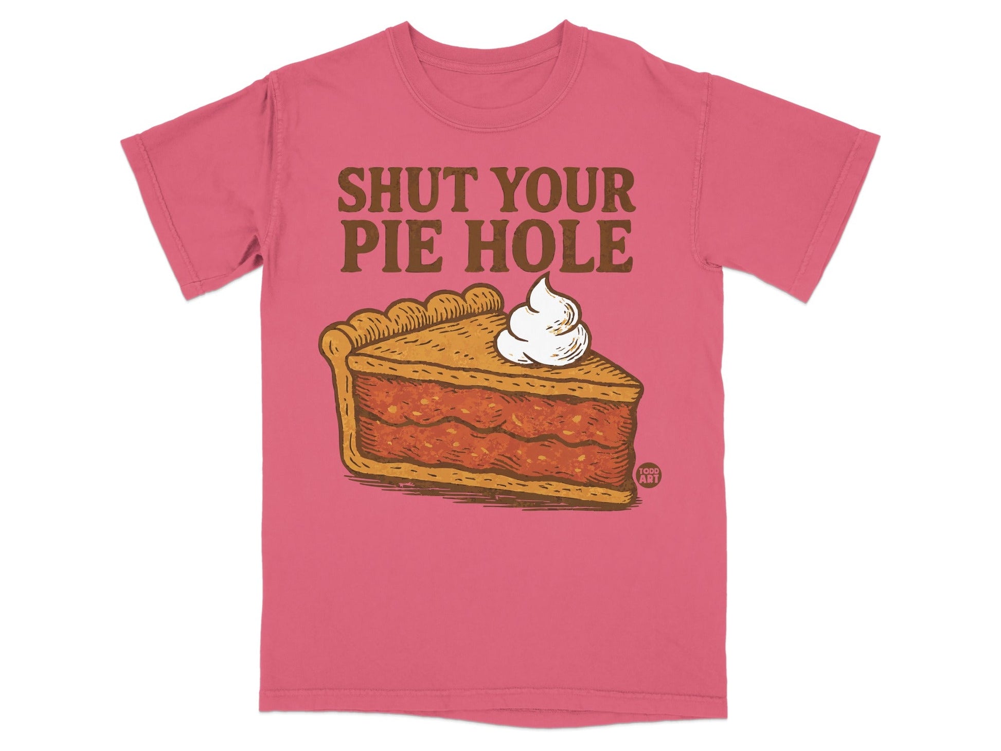 Shut Your Pie Hole Funny Graphic T-Shirt