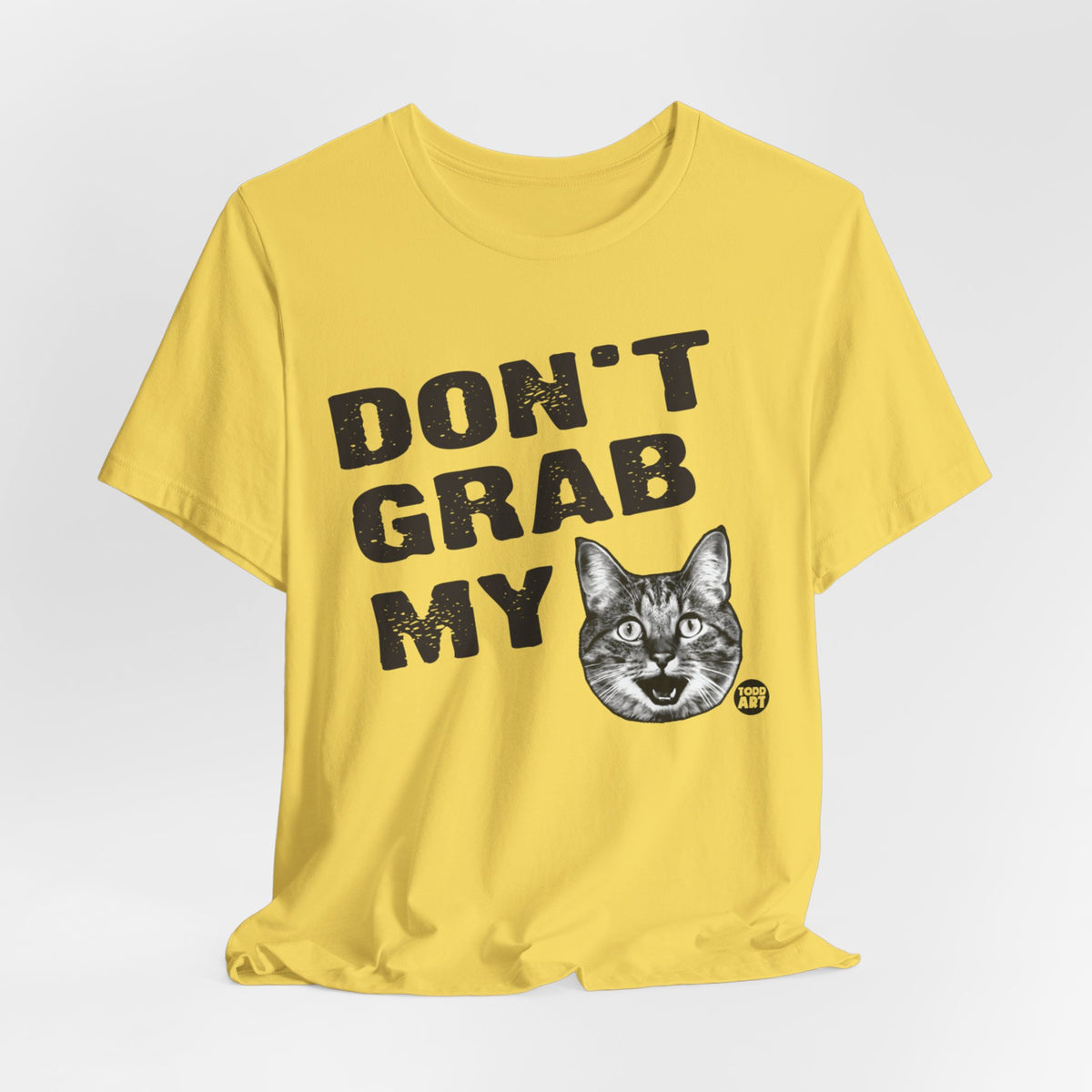 Don't gran My Pussy Todd Art Tee