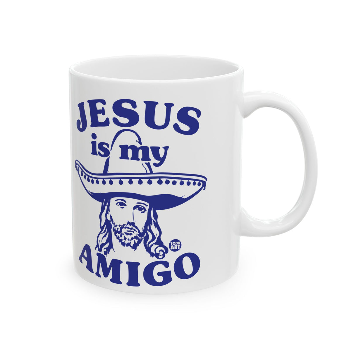 My Savior Wears a Sombrero Todd Art Mug