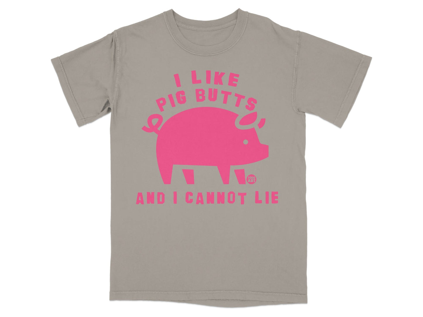 T-shirt with pink graphic of a pig and text "I like pig butts, and I cannot lie."