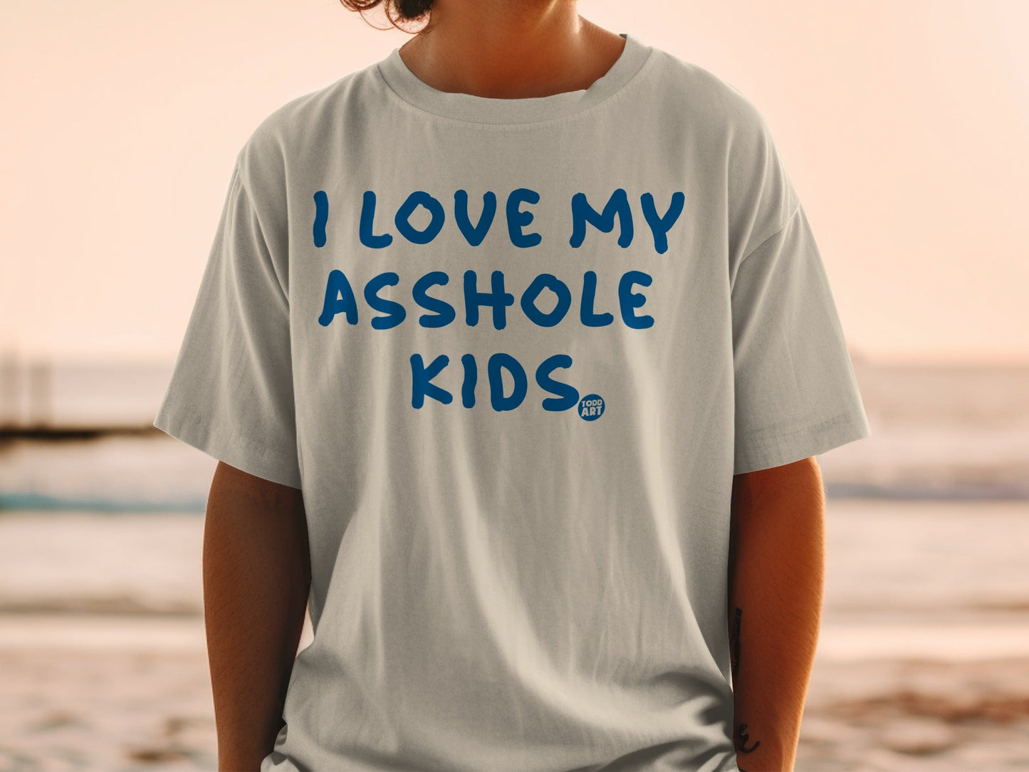 I Love My Asshole Kids Graphic T-shirt for Parents