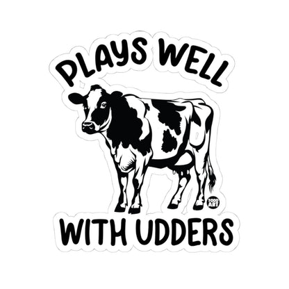 Plays Well With Udders Todd Art Sticker