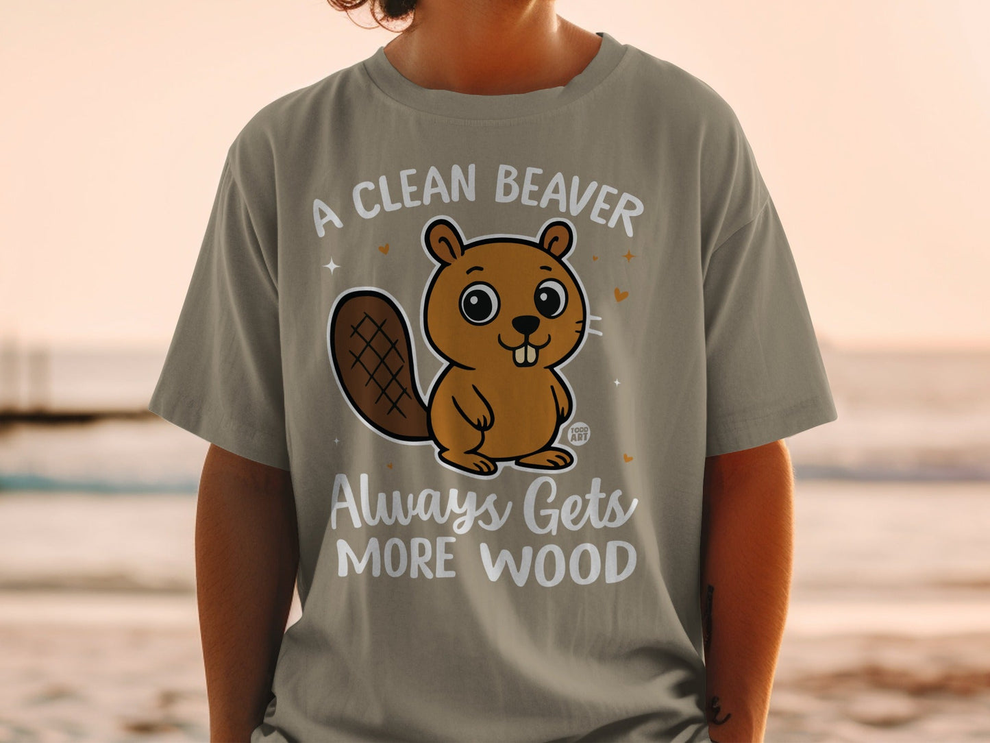 A Clean Beaver Always Gets More Wood T-shirt