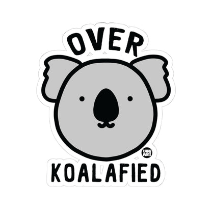 Over KoalafiedTodd Art Sticker