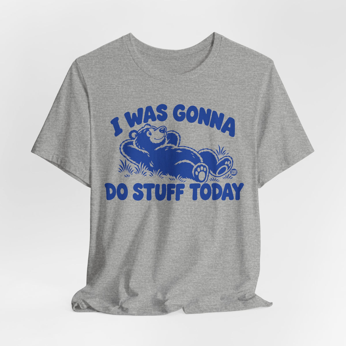 gonna do stuff today