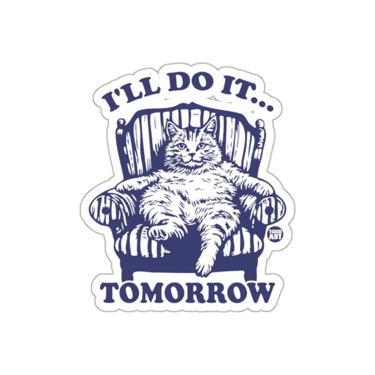 I'll Do It Tomorrow Cat Sticker for Procrastinators