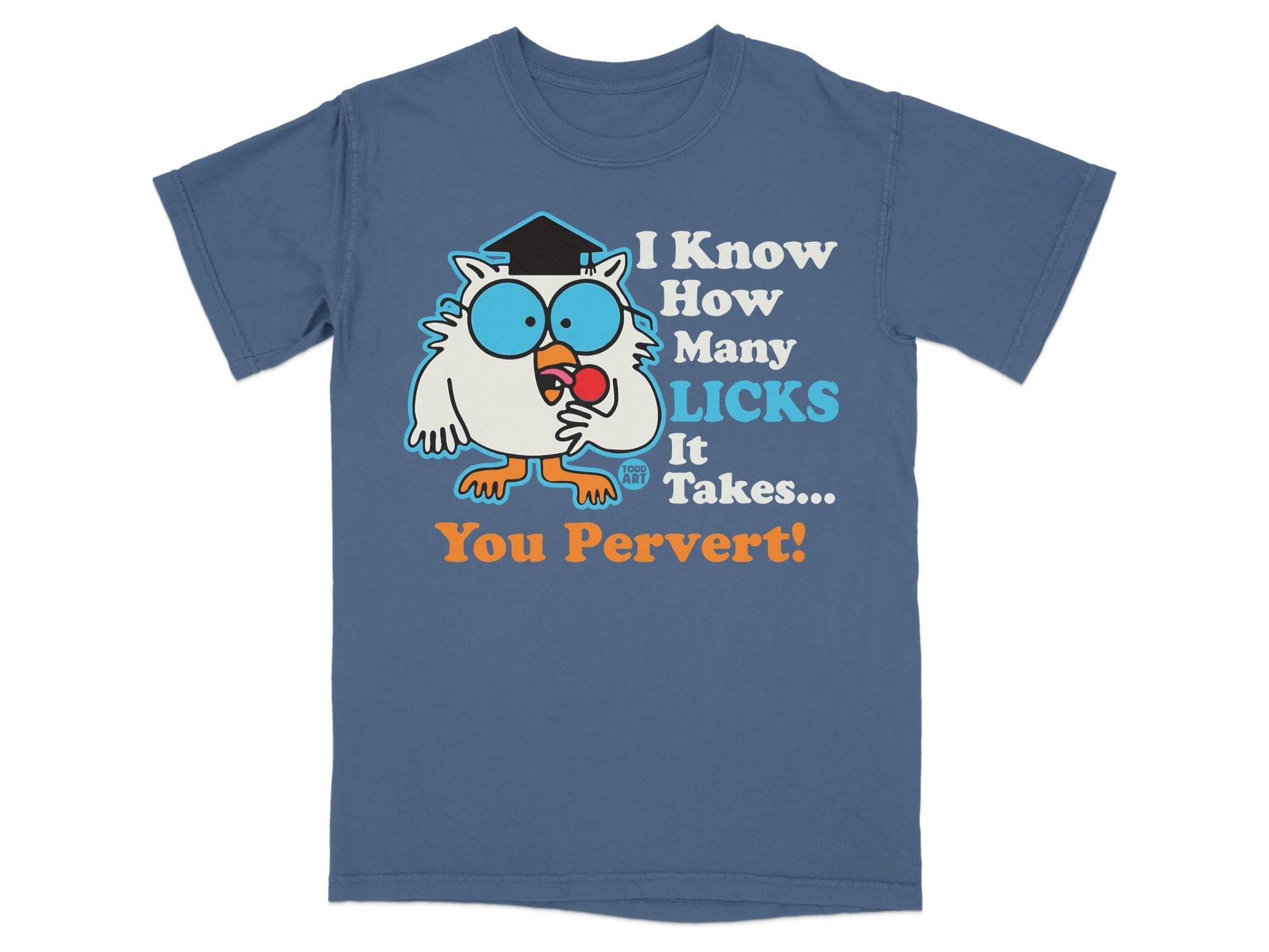 Owl wearing a graduation cap, eating a lollipop, with text "I Know How Many Licks It Takes... You Pervert!"