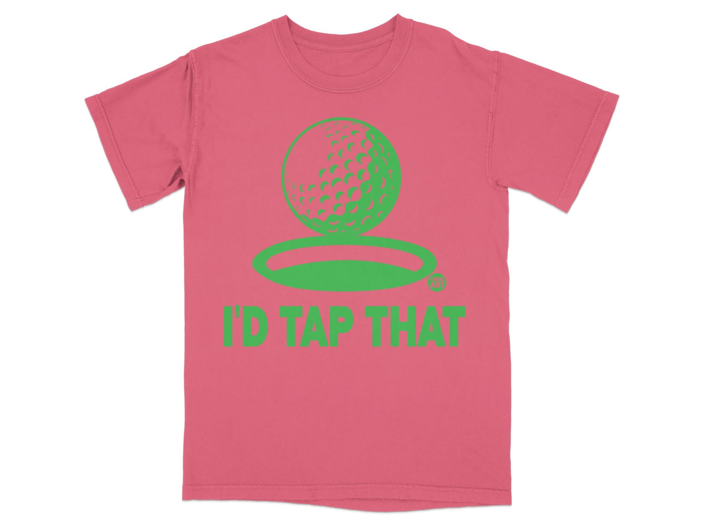 Coral t-shirt with green golf ball and "I'D TAP THAT" text.