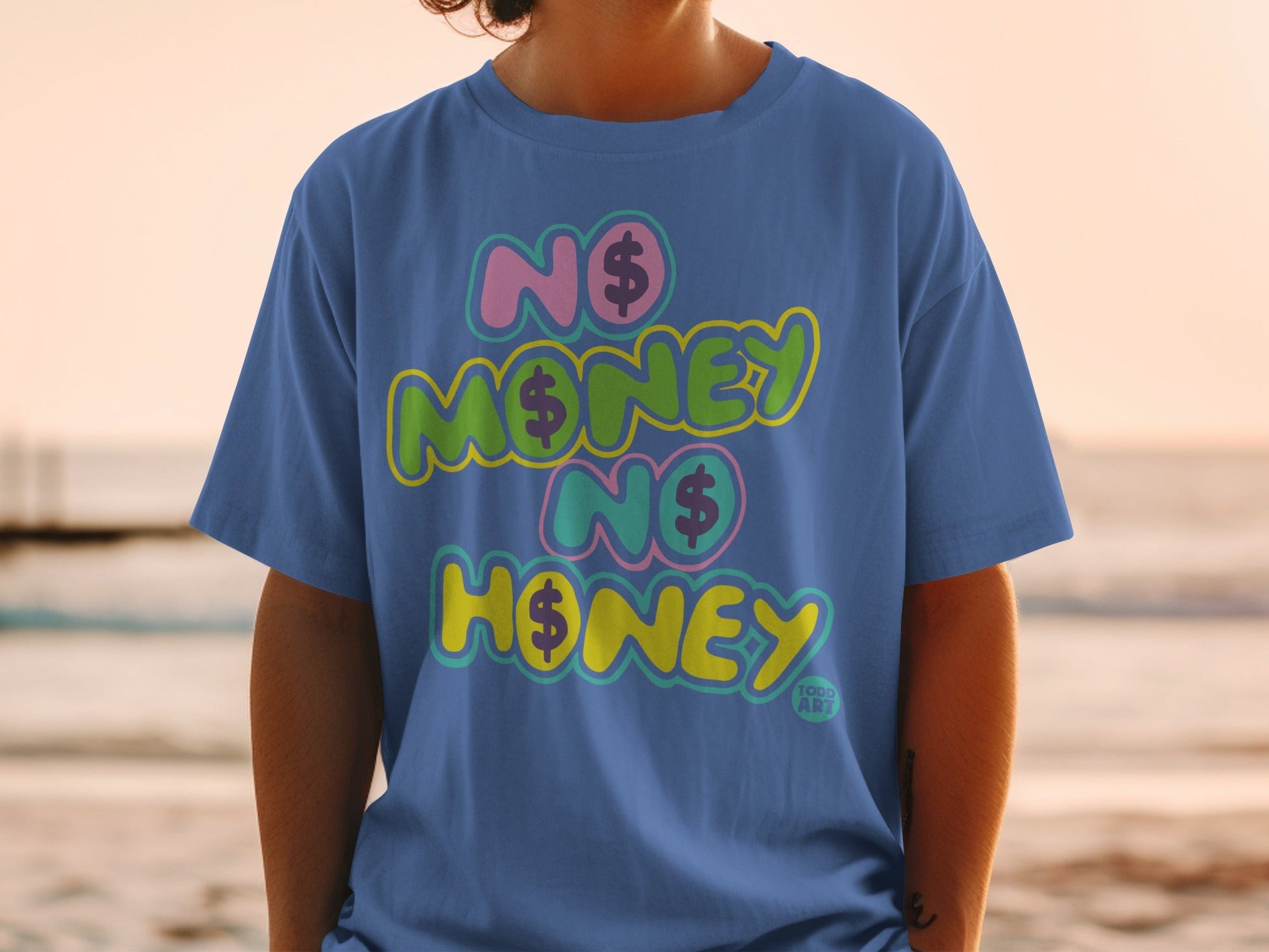 No Money No Honey Graphic Design T-Shirt