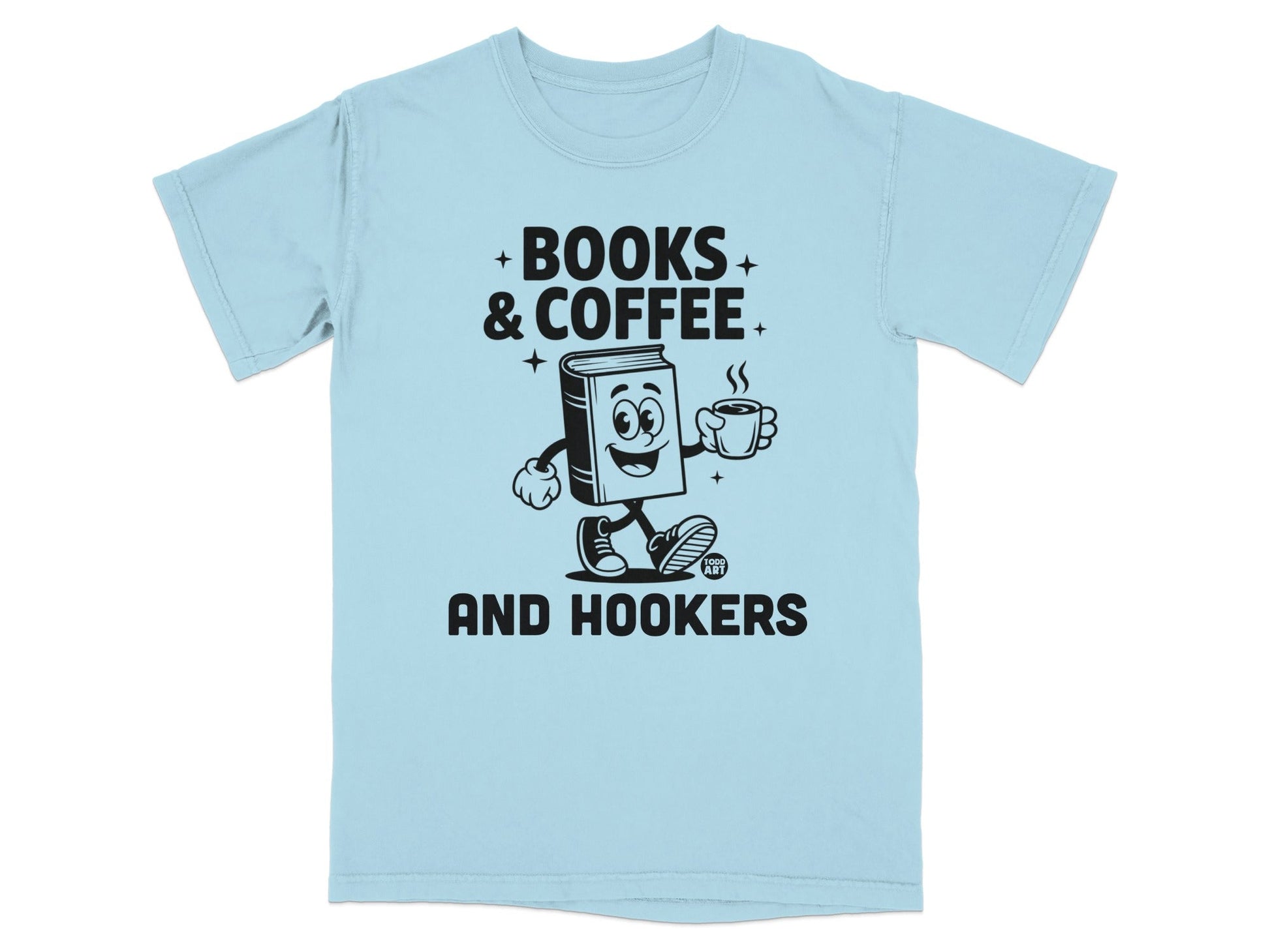 Books and Coffee and Hookers Graphic T-Shirt