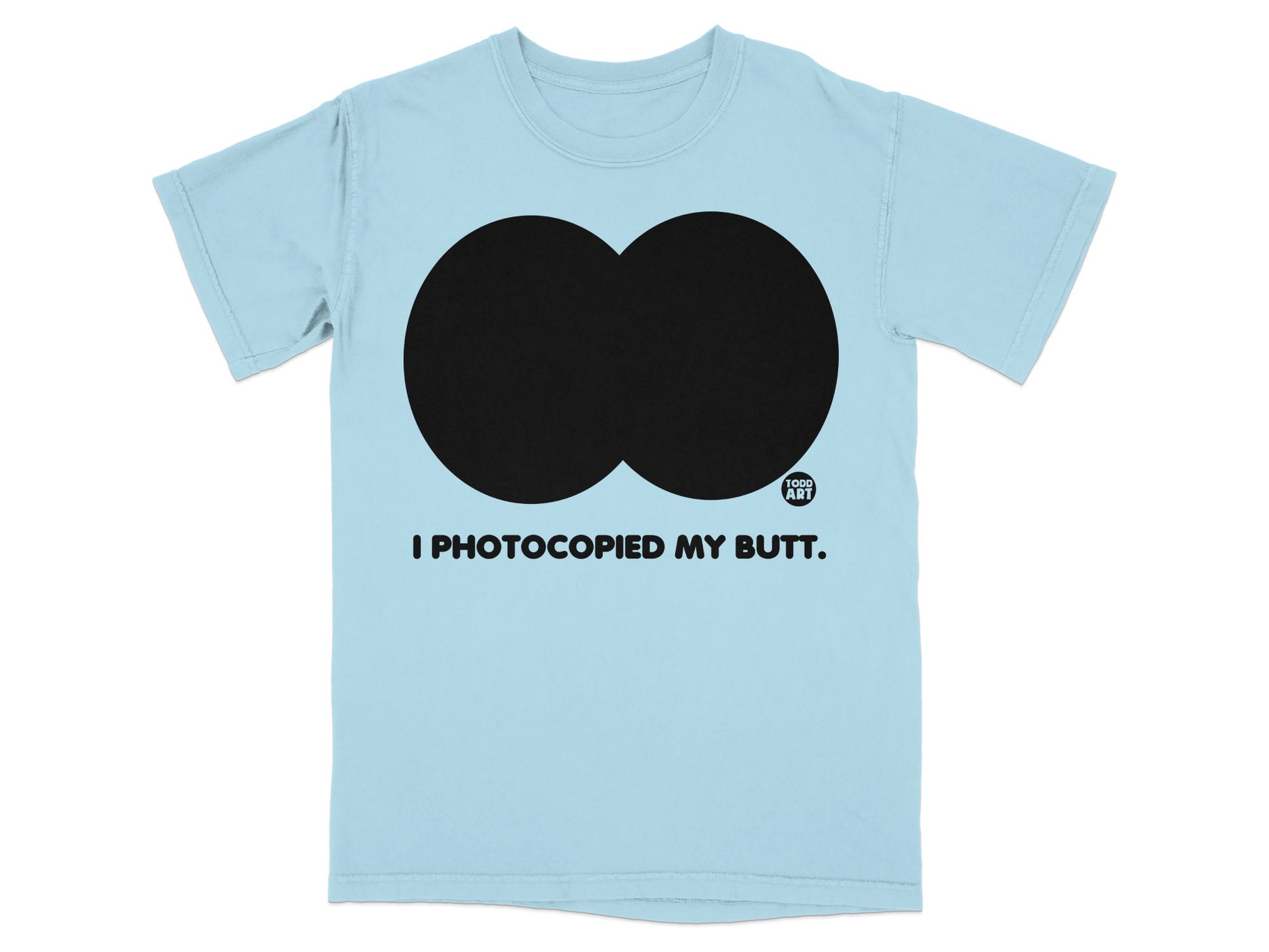 I Photocopied My Butt Design Light Blue product type