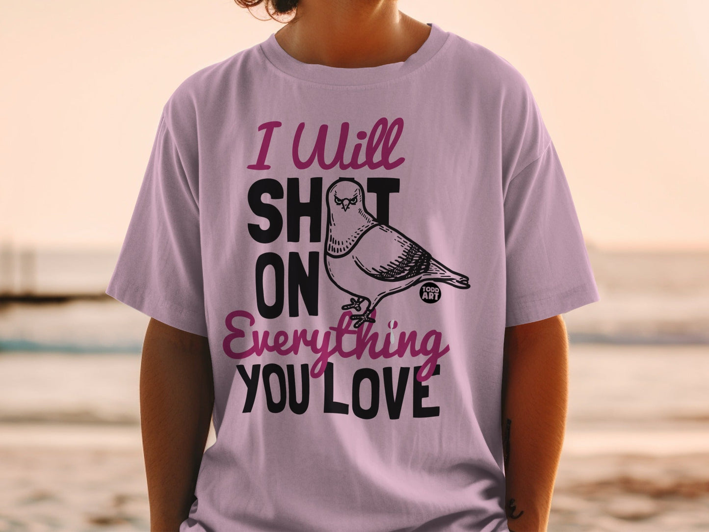 I Will Sh*t On Everything You Love Graphic Tee