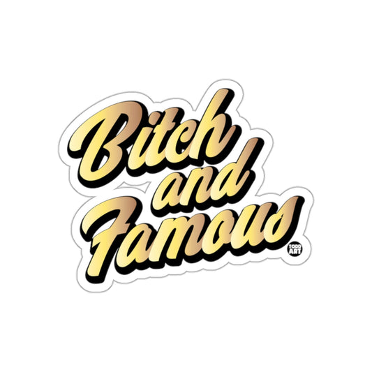 Bitch and Famous Custom Sticker for Stylish Decor