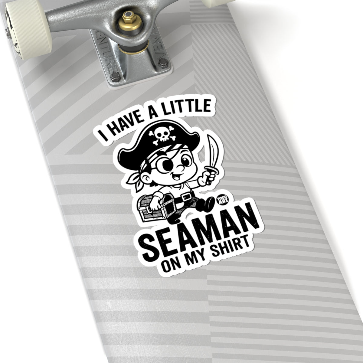 I Have a Little Seaman on My Shirt Todd Art Sticker