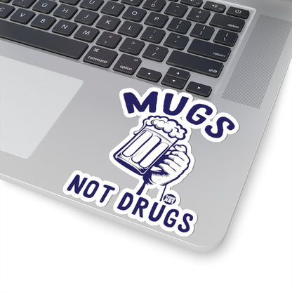 Mugs Not Drugs Todd Art Sticker