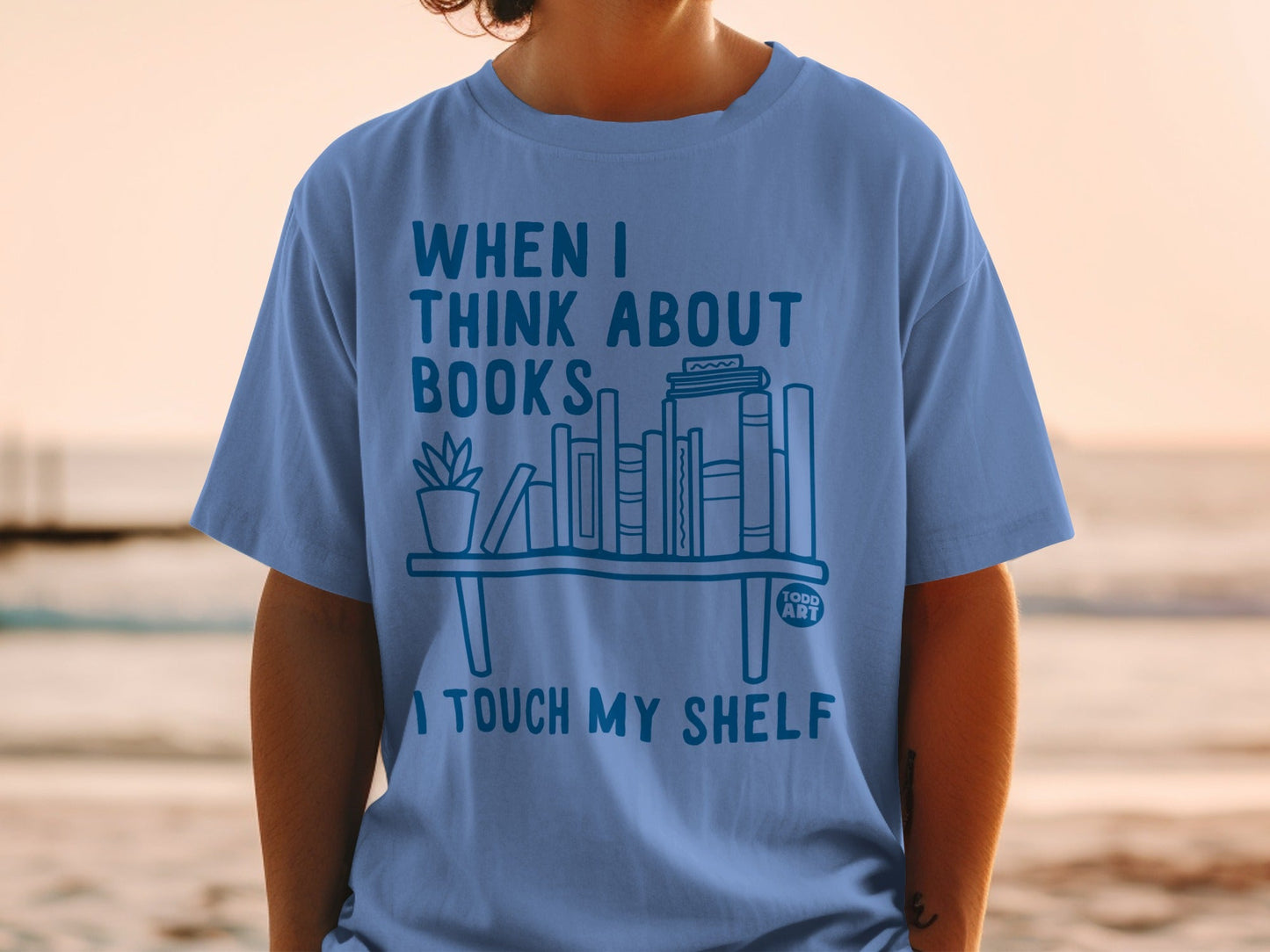 When I Think About Books I Touch My Shelf Shirt