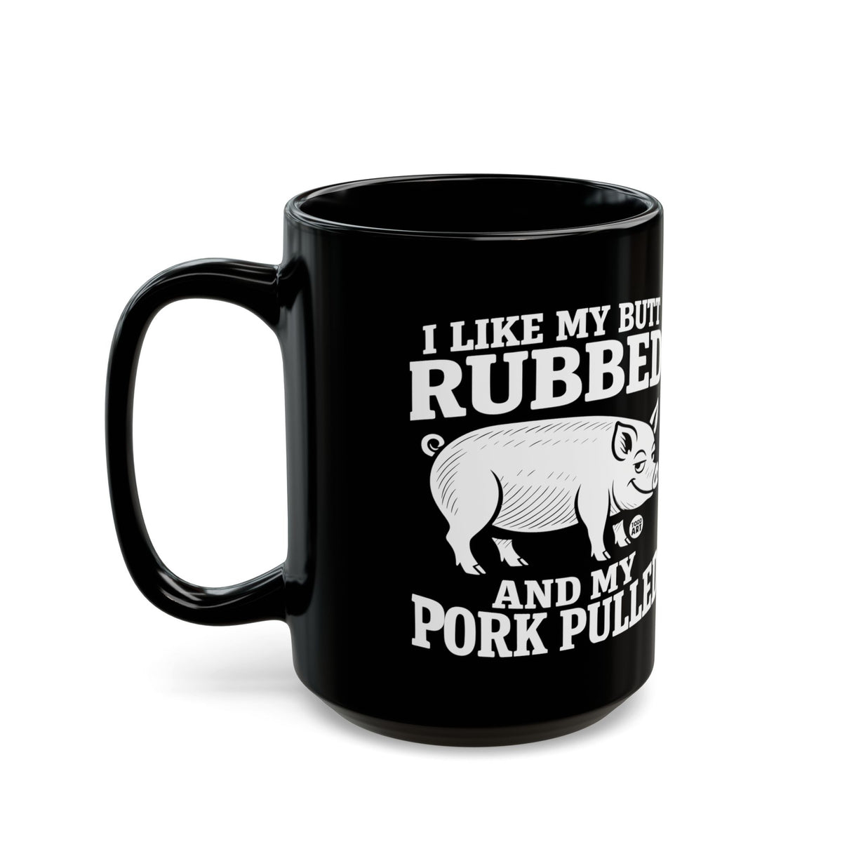 Rubbed Butt Pork Pulled Todd Art Mug