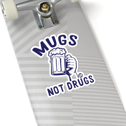 Mugs Not Drugs Todd Art Sticker