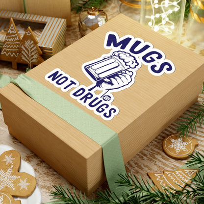 Mugs Not Drugs Todd Art Sticker