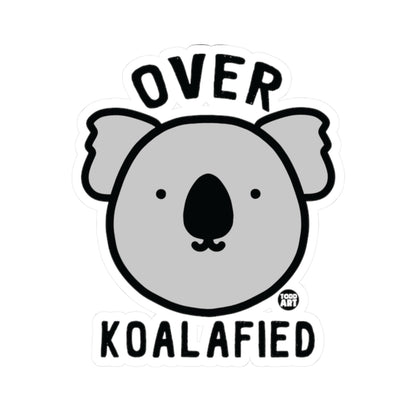 Over KoalafiedTodd Art Sticker