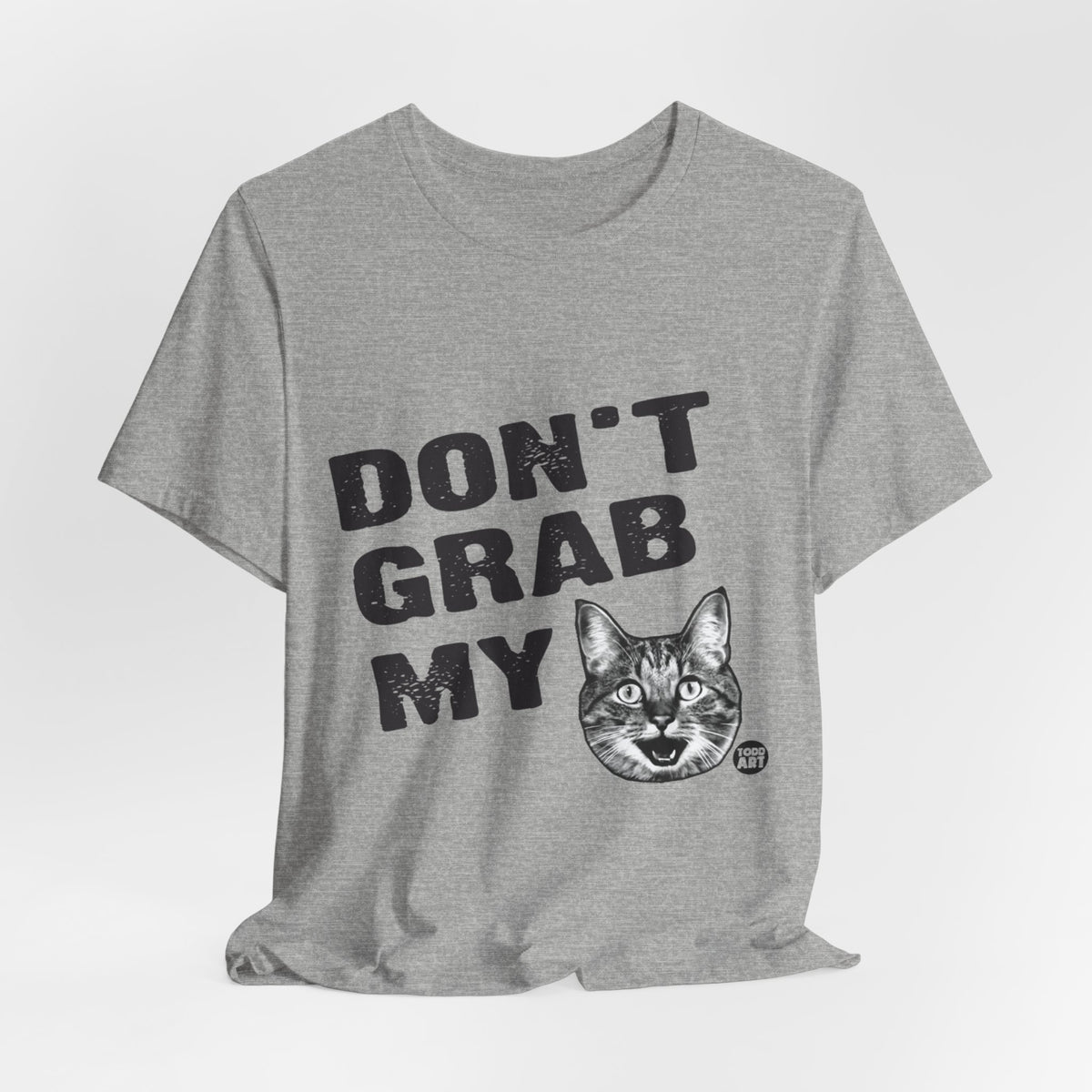 Don't gran My Pussy Todd Art Tee