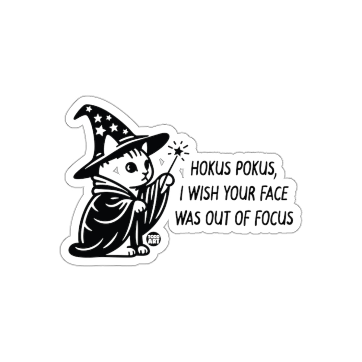 Hokus Pokus I Wish Your Face Was Out Of Focus Sticker