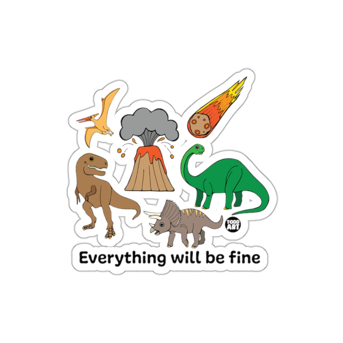 Everything will be fine dinosaur sticker