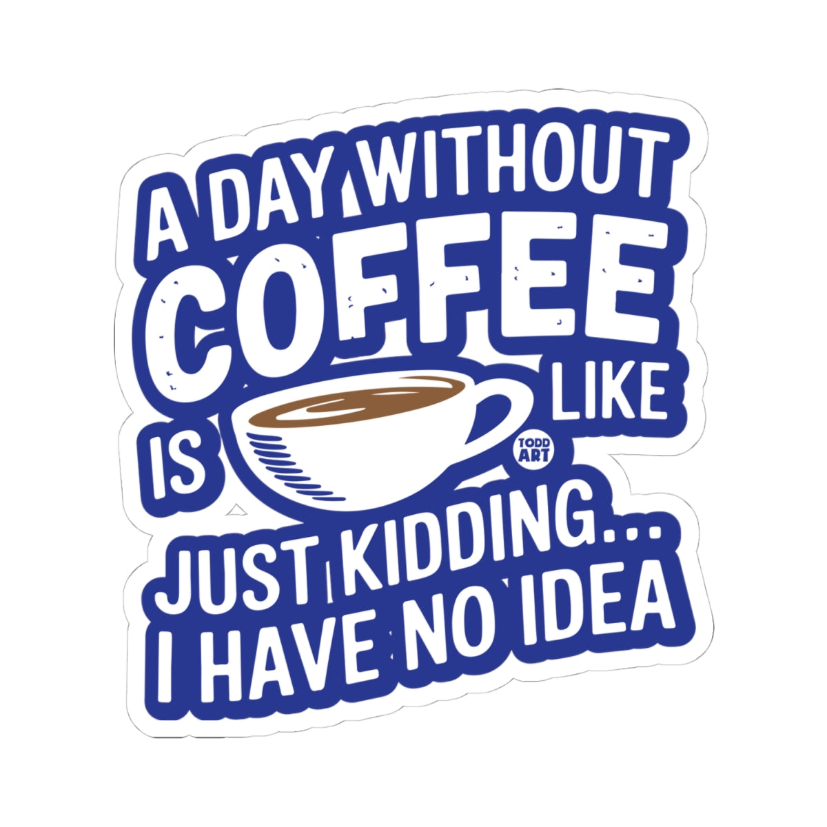 a-day-without-coffee-sticker