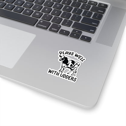 Plays Well With Udders Todd Art Sticker