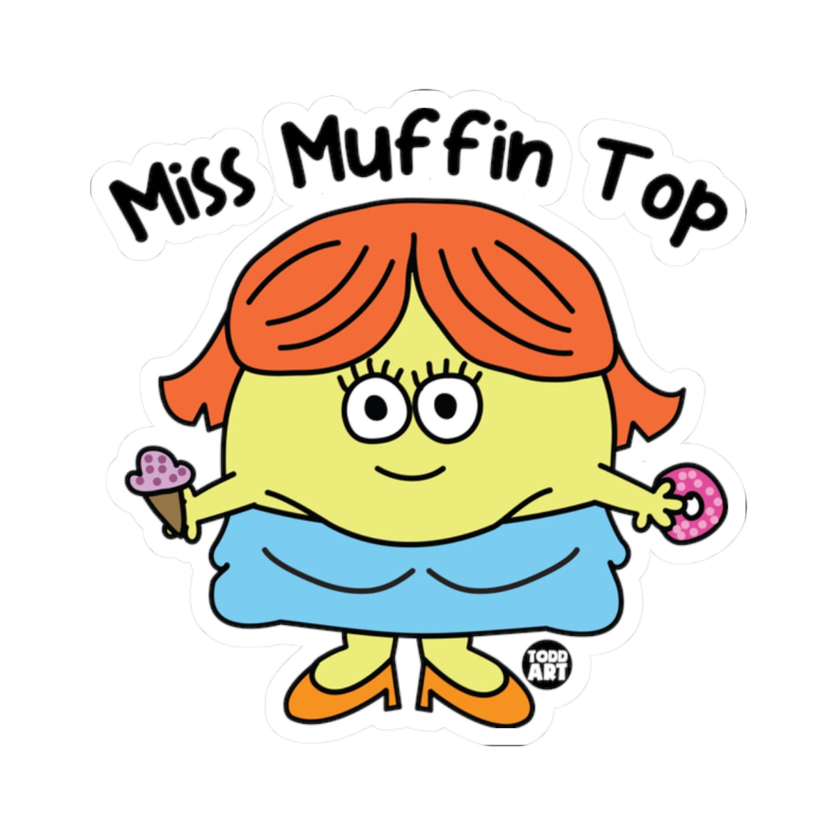 Miss Muffin Top Todd Art Sticker