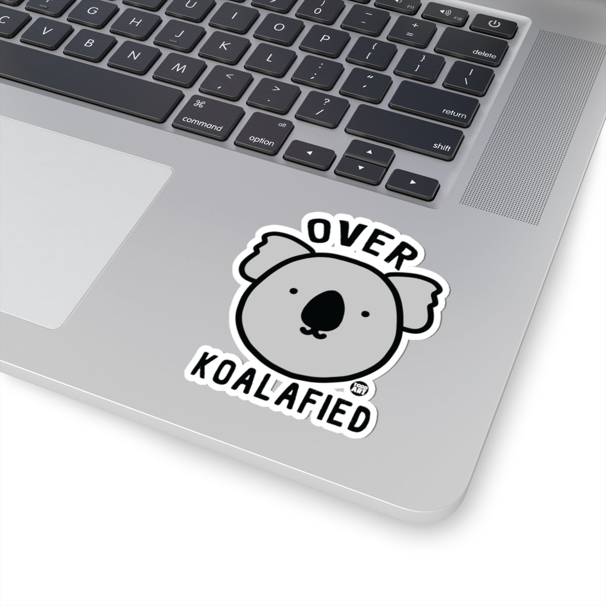 Over KoalafiedTodd Art Sticker