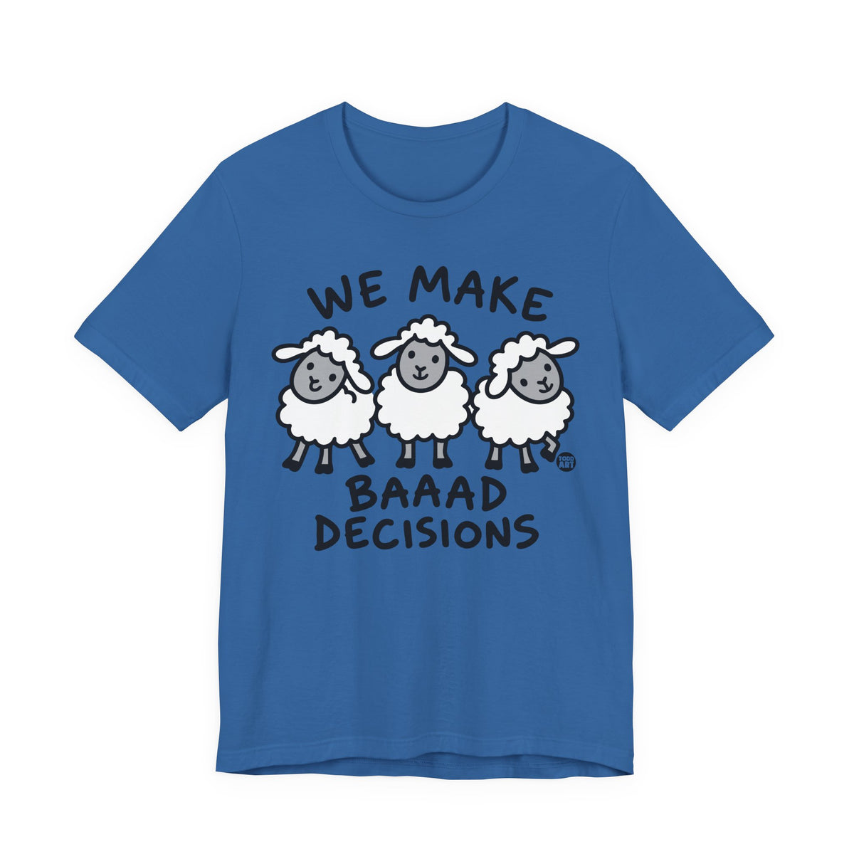 we-make-baaad-decisions
