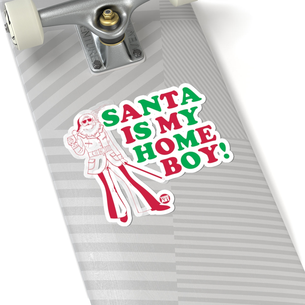 Santa Is My Homeboy Todd Art Sticker