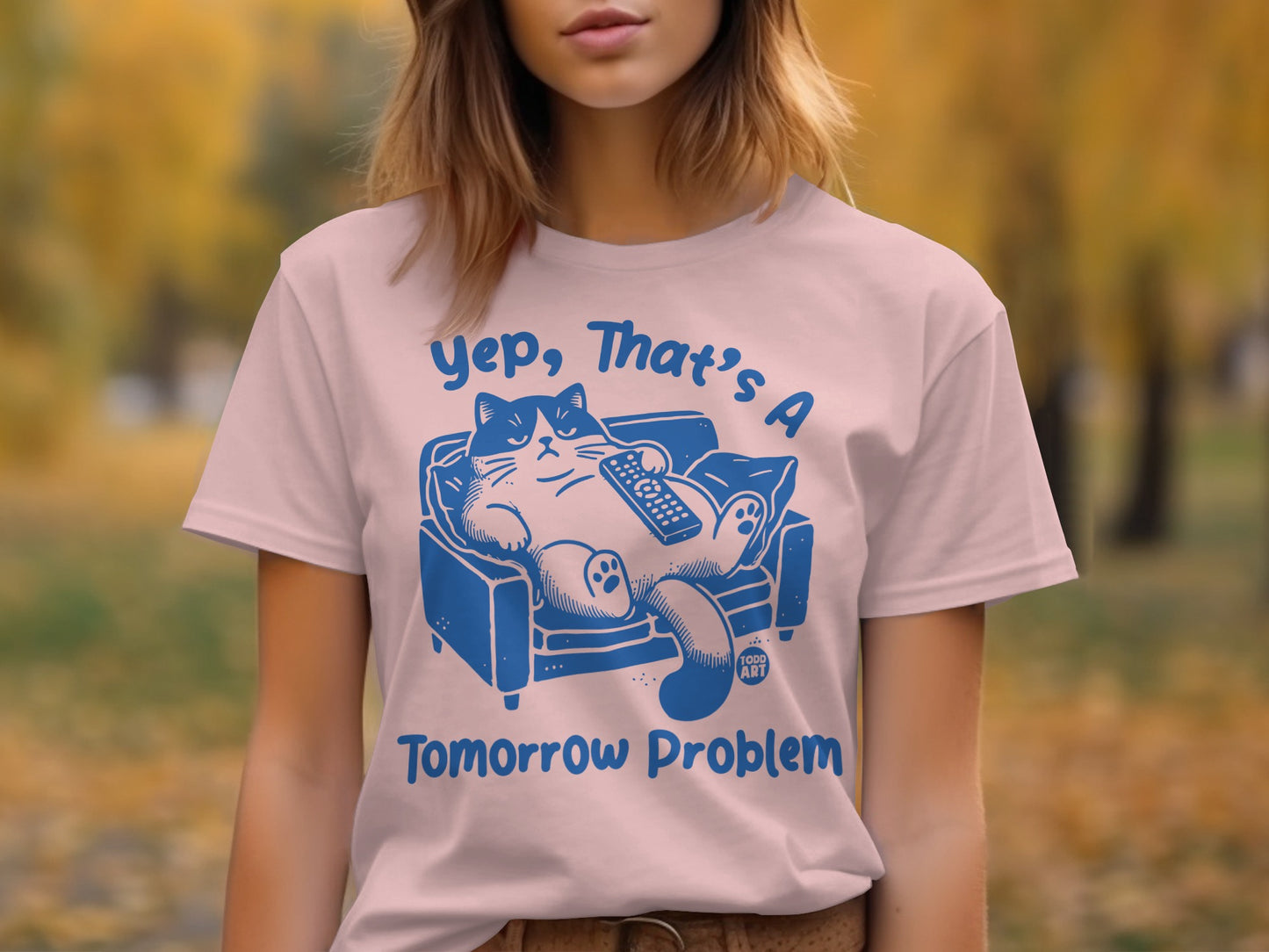 Yep That's a Tomorrow Problem T-Shirt