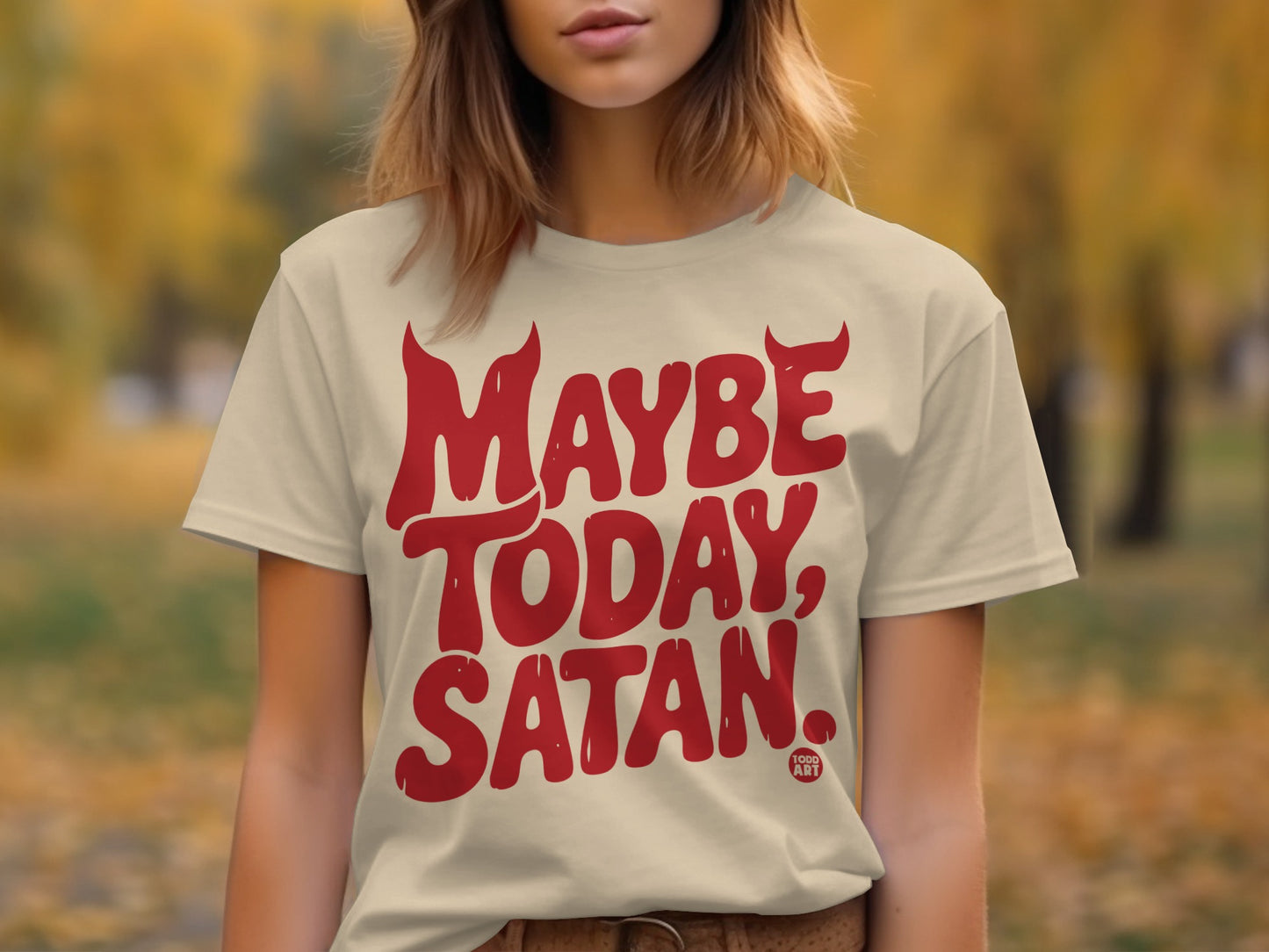 Maybe Today Satan Bold Graphic Tee Shirt