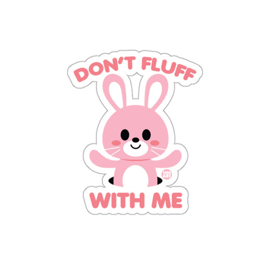 Cute Pink Bunny Don't Fluff With Me Sticker