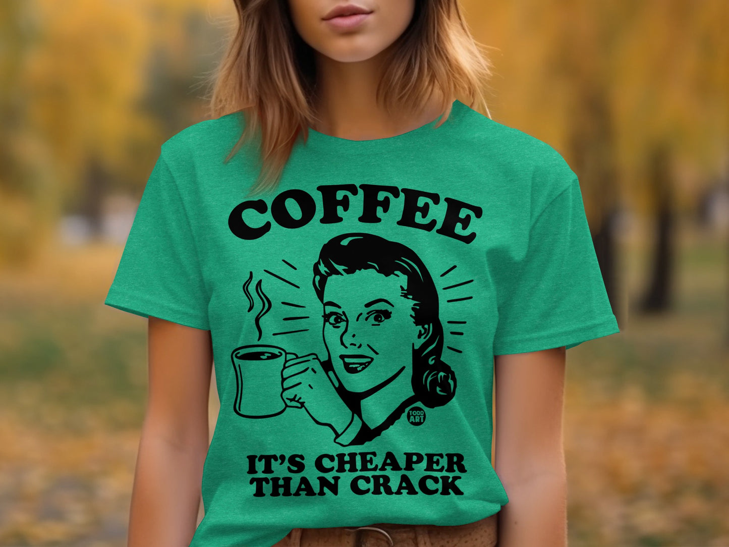 Coffee It's Cheaper Than Crack Humorous T-Shirt