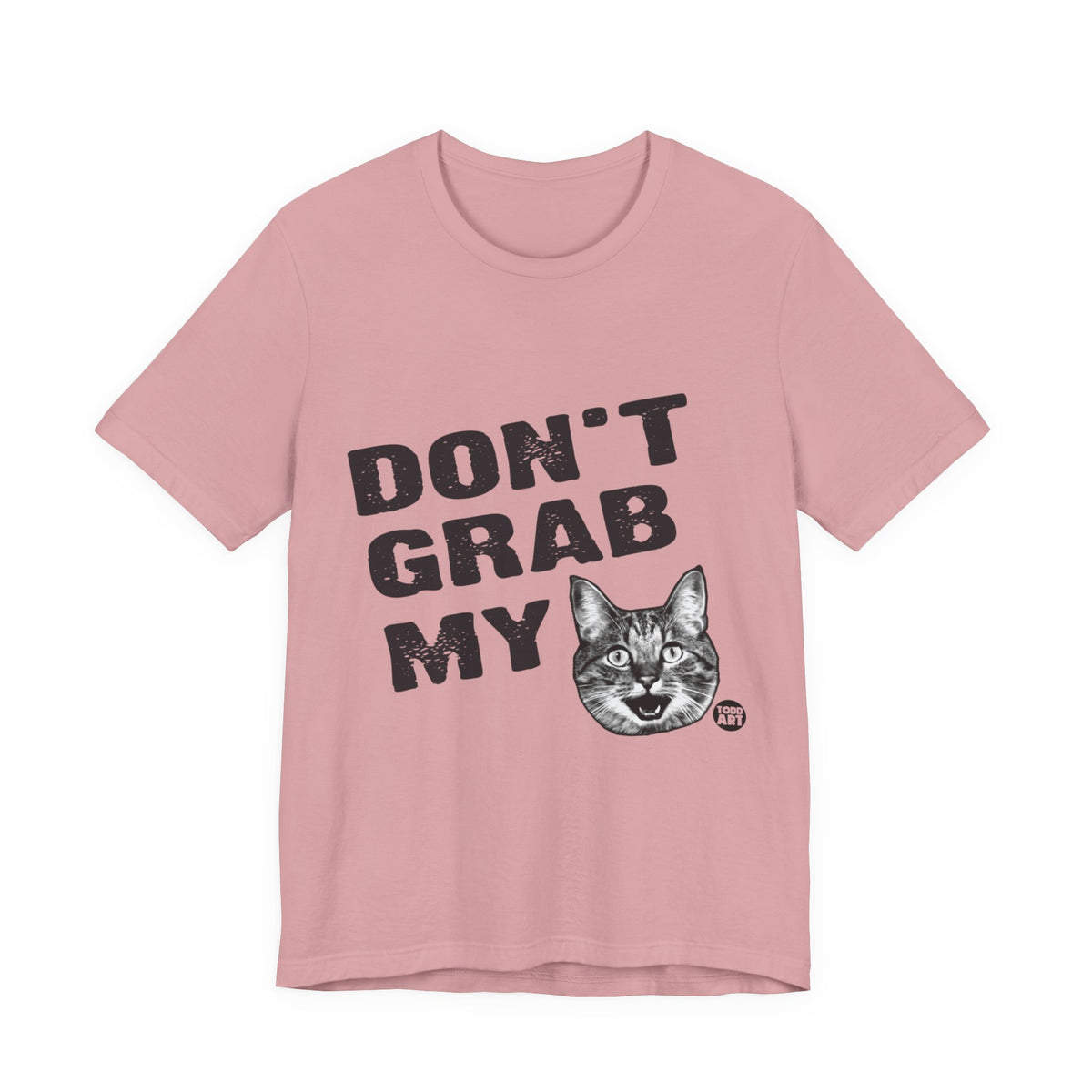Don't gran My Pussy Todd Art Tee