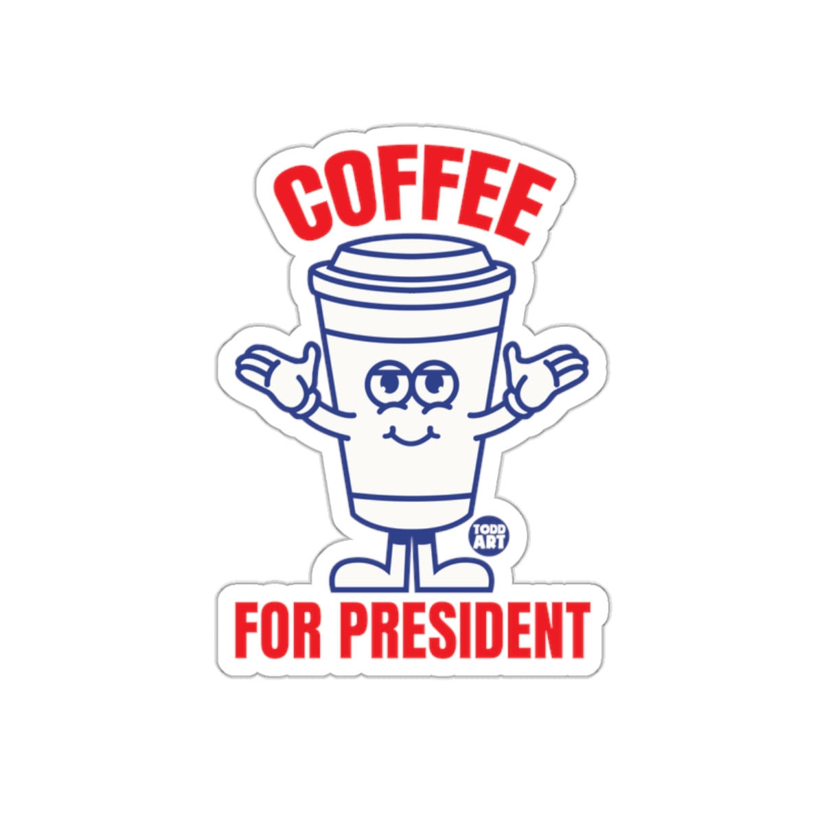 Coffee For President Humorous Sticker Design