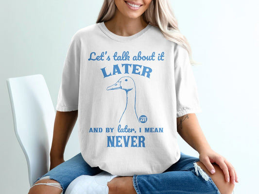 Let's Talk About It Later Duck Graphic T-shirt