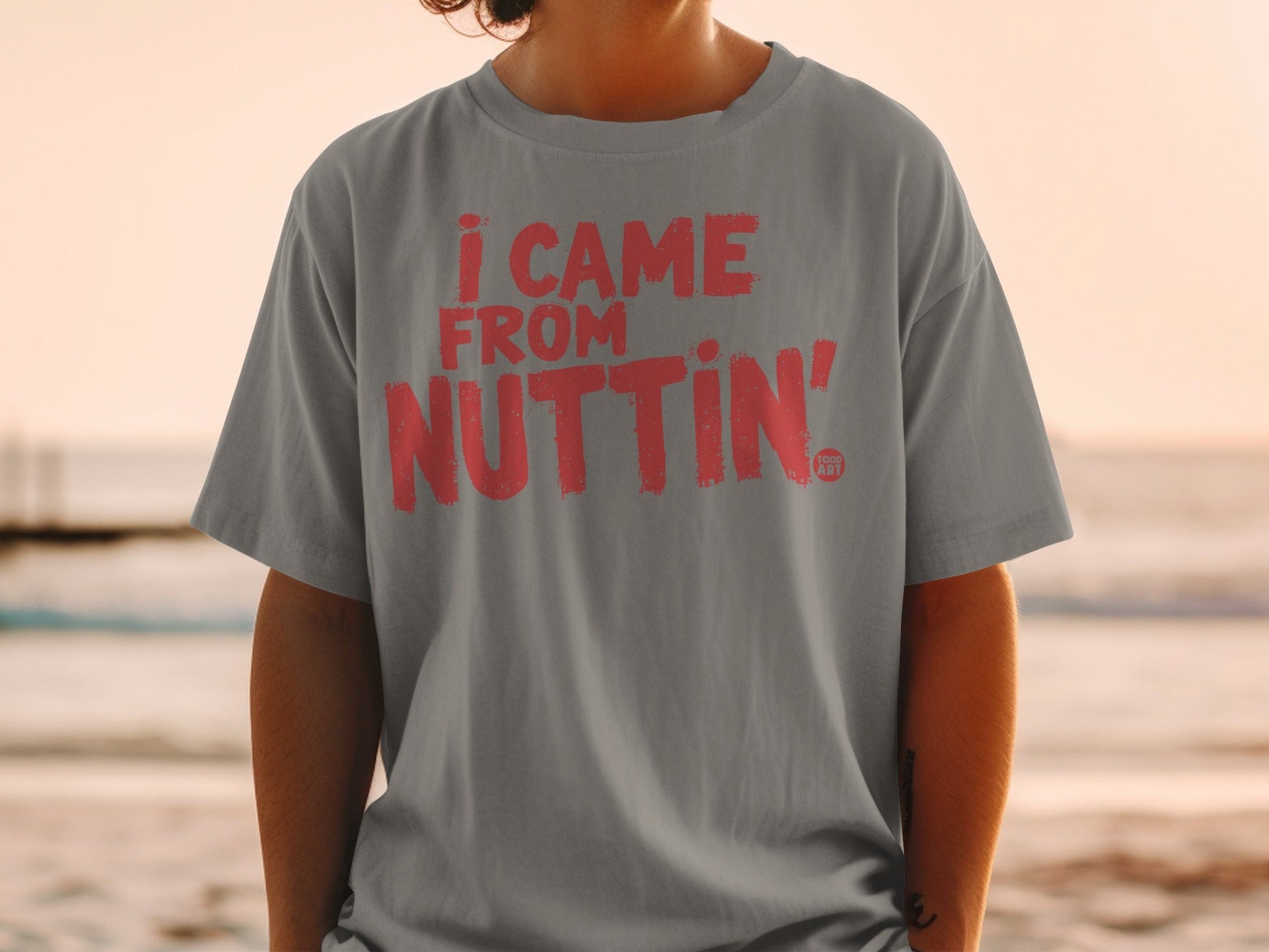 I Came From Nuttin' Graphic T-Shirt