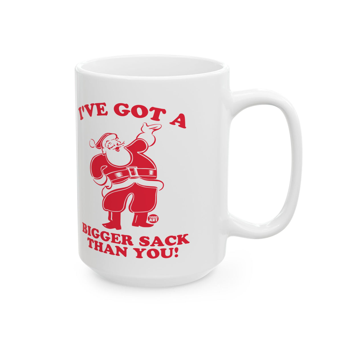 Bigger Sack Than You Todd Art Mug