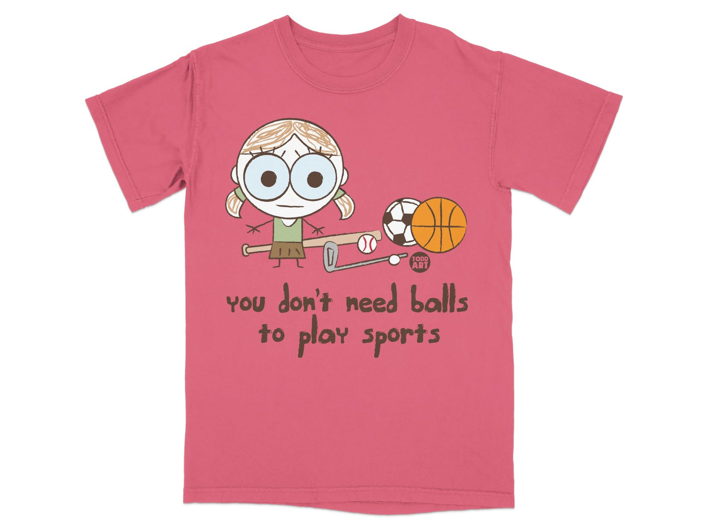You Don't Need Balls To Play Sports Graphic T-shirt
