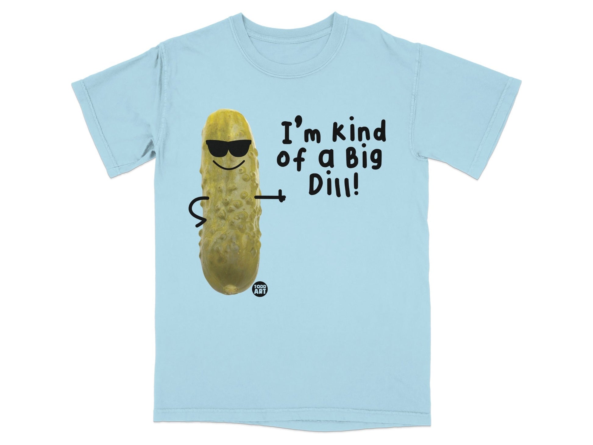 Light blue t-shirt with cartoon pickle wearing sunglasses and the text "I'm kind of a Big Dill!"
