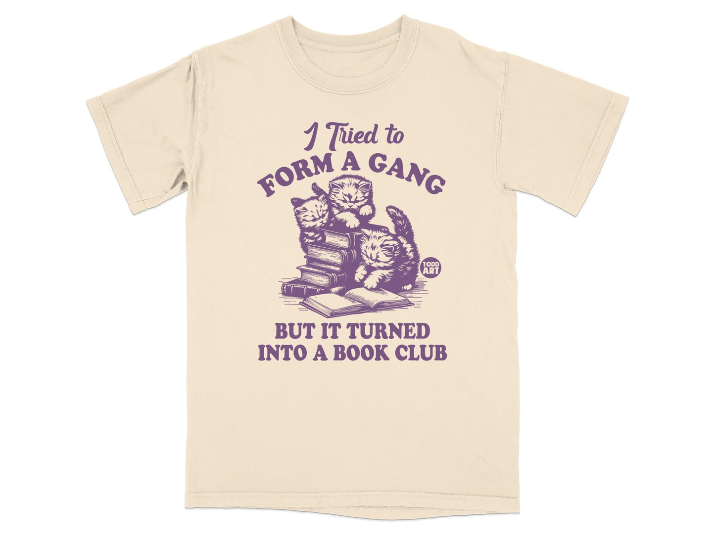I Tried to Form a Gang Turned into a Book Club Shirt